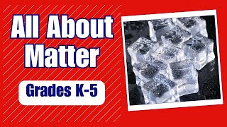 All About Matter: Solids, Liquids and Gases - Real World Science