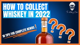 HOW TO COLLECT WHISKEY IN 2022 (10 STEPS FOR COMPLETE BEGINNERS)