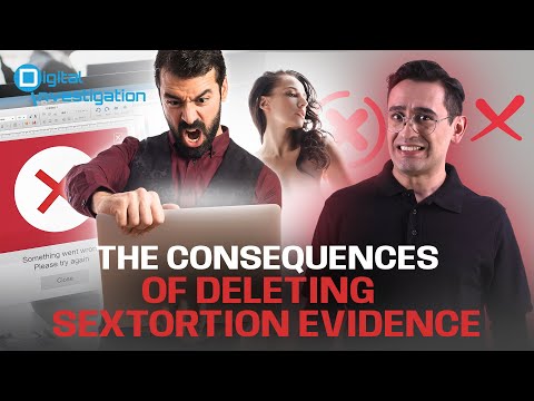 The Consequences Of Deleting Sextortion Evidence