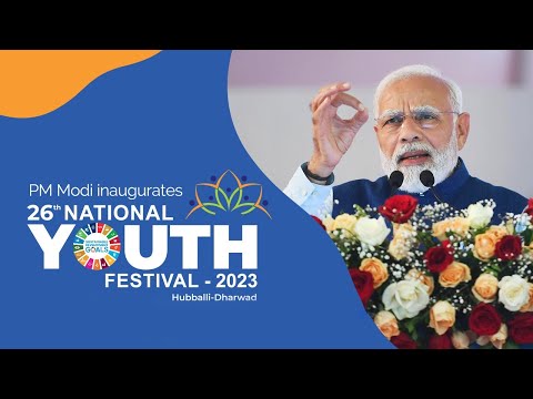 PM Modi inaugurates 26th National Youth Festival in Hubballi, Karnataka
