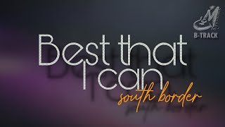 BEST THAT I CAN [ SOUTH BORDER ] BACKING TRACK | INSTRUMENTAL