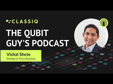 The Classiq Podcast with Vishal Shete, director of strategy and product at Terra Quantum AG