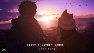 Birdy &amp; Jaymes Young ~ Best Shot (lyrics) مترجمة