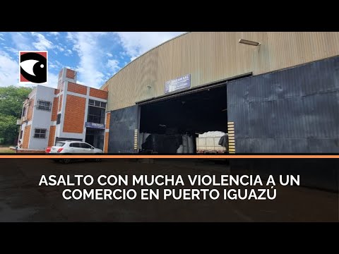 Asalto con mucha violencia a un comercio en Puerto Iguazú
