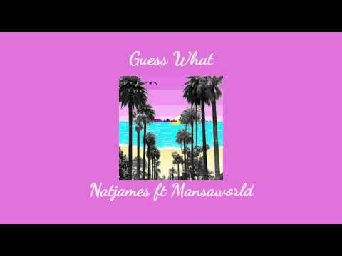 Natjamesworld ft Mansaworld - Guess What (Prod by.SergioBeats)