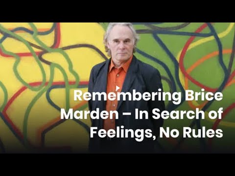 Remembering Brice Marden - In Search of Feelings, No Rules