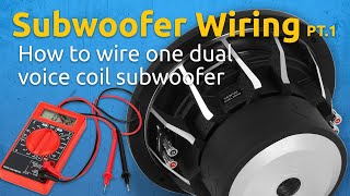 Subwoofer Wiring 101 Pt. 1 | How to Wire a Dual Voice Coil Subwoofer in Series and in Parallel