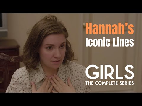 Girls HBO - Hannah Horvath's Iconic Lines