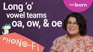 Lesson 17: Long O vowel teams 'oa', 'ow' and 'oe'  | Phono-Fi | TVO Learn
