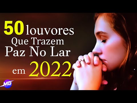 Louvores e Adoração - 50 Hinos Que Trazem Paz No Lar - Melhores Músicas Gospel 2022, hinos gospel