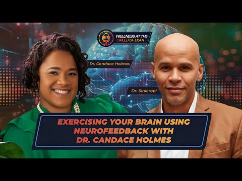 Exercising your Brain using Neurofeedback with Dr Candace Holmes
