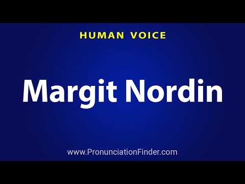 How To Pronounce Margit Nordin