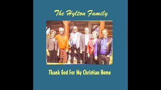 The Hylton Family: Thank God For My Christian Home (2013) complete album/country gospel
