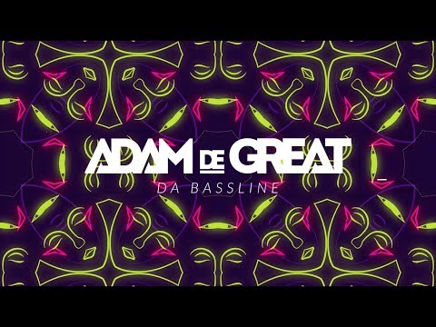 Adam De Great - Da Bassline (Official Music Video)