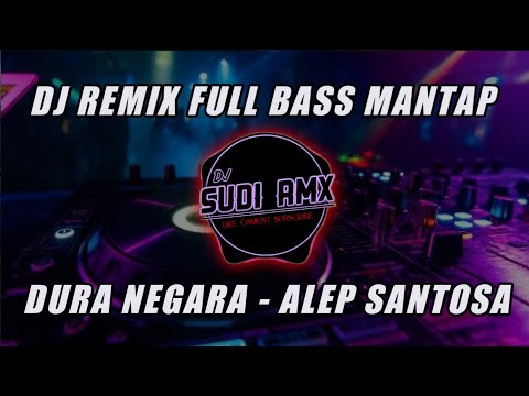 DJ REMIX DURA NEGARA - DJ SUDI RMX