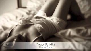 Plastyc Buddha - Rhodes Royce :: Musica del Lounge