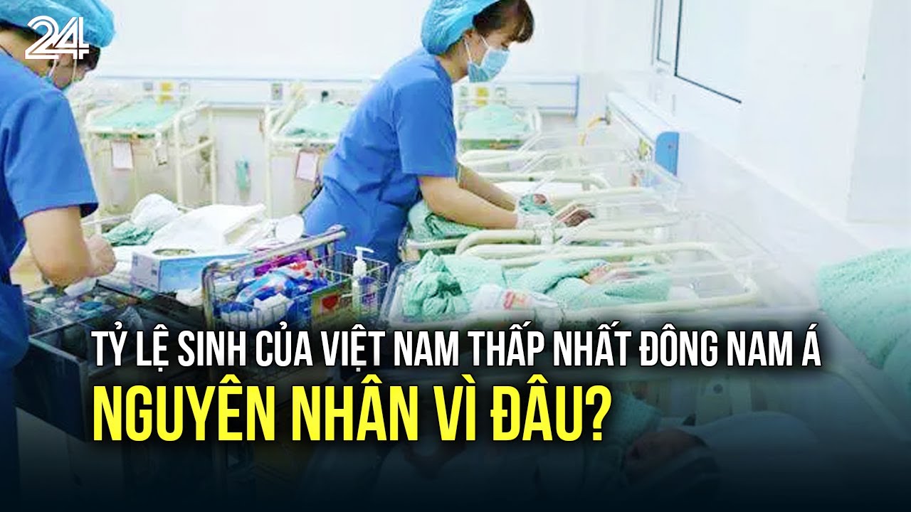 Tỷ lệ sinh của Việt Nam thấp nhất Đông Nam Á, nguyên nhân vì đâu? | VTV24