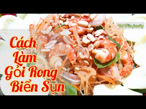 Cách Làm | Gỏi Rong Biển Sụn, Giòn Giòn, Ăn Siêu Ghiền | Thi Trần family