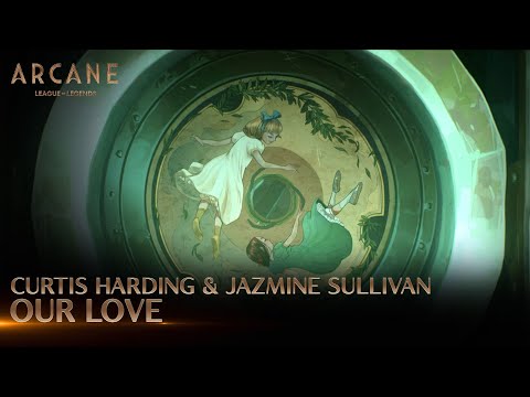 Curtis Harding ft. Jazmine Sullivan - Our Love  | Arcane League of Legends | Riot Games Music