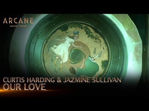 Curtis Harding ft. Jazmine Sullivan - Our Love | Arcane League of Legends | Riot Games Music