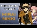 Misheard Lyrics - Mirai Nikki (Op 1) 
