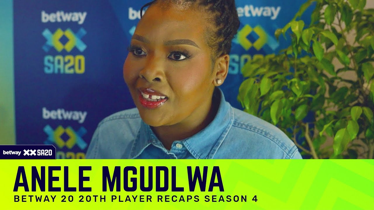 Anele Mgudlwa | Betway SA20 20th Player recaps Season 4