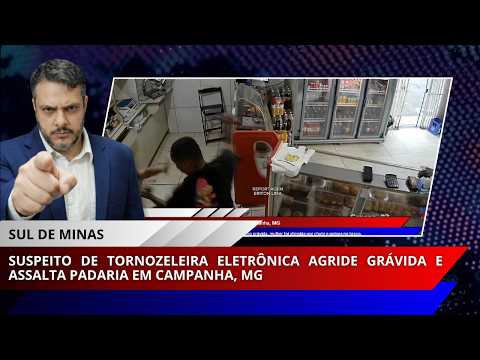 Suspeito de tornozeleira eletrônica agride grávida e assalta padaria em Campanha, MG