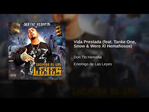 Vida Prestada - Don Tkt Hemafia feat Tanke One , Snow & Wero XL Hemafiosos