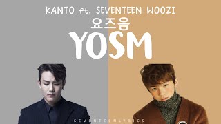 [ENG/HAN/ROM] KANTO Ft. SEVENTEEN WOOZI - 요즈음 (YOSM)