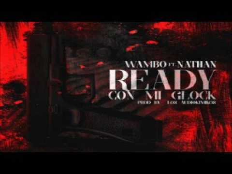 Wambo El Mafiaboy Ft. Nathan – Ready Con Mi Glock (Prod. Los Audiokimikos)