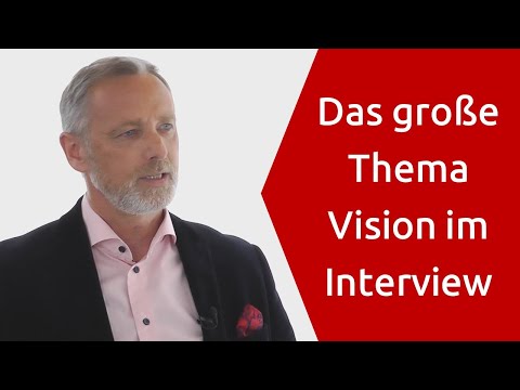Visionen: Wie finde ich meine Vision - Tipps vom Experten zur Visionssuche [Die Kraft einer Vision]