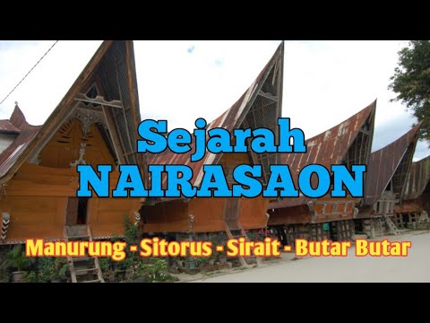 Sejarah Nairasaon ( Asal - usul Marga Manurung, Sitorus, Sirait dan Butar - Butar )||nairasaon batak