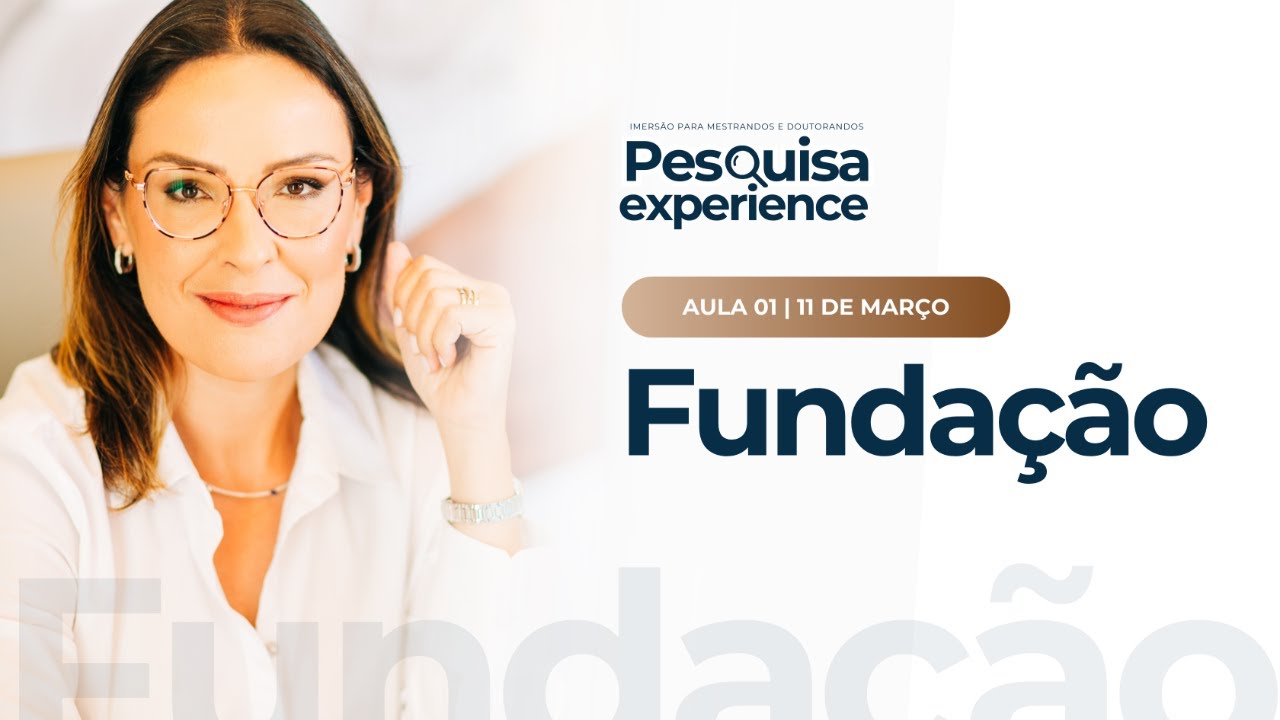 [PesquisaExperience] Aula 1 - OS FUNDAMENTOS DA ESCRITA ACADÊMICA