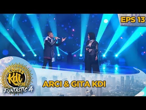 Bagai Pangeran Dan Ratu di Atas Panggung, Arci ft Gita KDI - Kontes KDI Eps 13 (14/10)