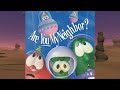 VeggieOSTales Are You My Neighbor