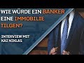 Immobilie finanzieren - Die richtige Tigung aus Sicht eines Bankers | Interview mit Kai Niklas