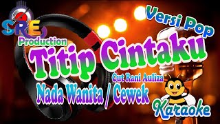 Download lagu Titip Cinta Karaoke Versi Pop Nada Cewek ||Cut Rani Auliza Cipt. H  Ona Sutra mp3