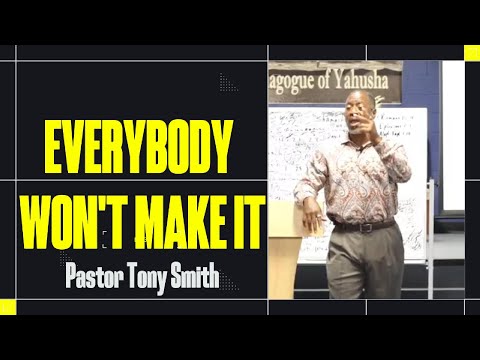 Pastor Tony Smith: Everybody Is Not Going To Make It