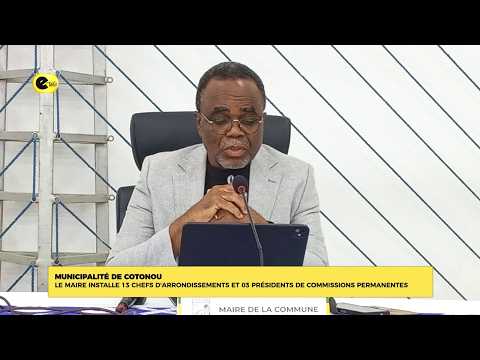 Municipalité de Cotonou :le maire installe 13 chefs d'arrondissement et 03 présidents de commissions