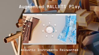 Video thumbnail for Augmented MALLETS Play | Acoustic Instruments Reinvented | ARTURIA Free Gift by Arturia
