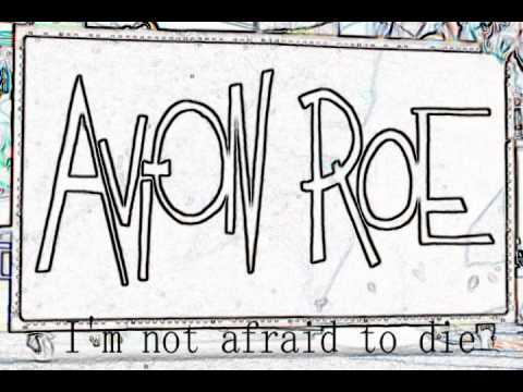Avion Roe- I'm not afraid to die :)