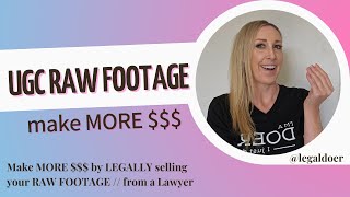 UGC Raw Footage: make MORE $$$ || how to legally sell your raw footage // from a creator lawyer
