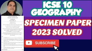 ICSE 10 GEOGRAPHY SPECIMEN PAPER 2023 SOLVED ||@ShoaibAlam4u