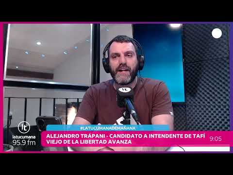 Alejandro Trápani, candidato de LLA en Tafí Viejo: "El PRO armó una lista y yo no fui convocado"