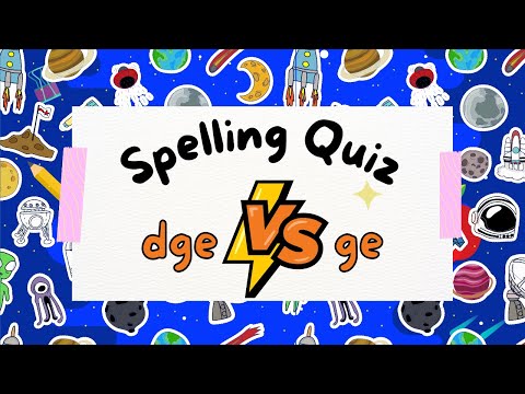 Spelling Quiz For -dge vs -ge