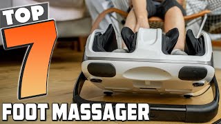 Top 7 Foot Massagers You Must Try – Relieve Pain & Stress!