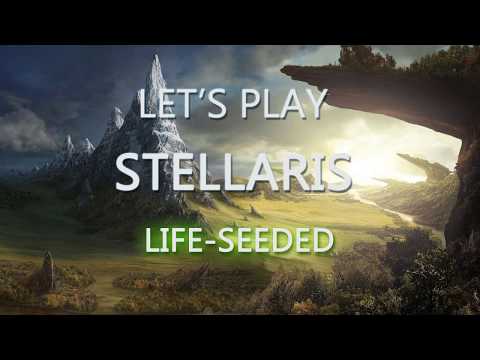 Let's Play Stellaris: Life Seeded Episode 1