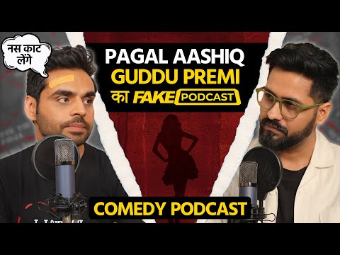 Fake Podcast with One Sided Lover - गुड्डू प्रेमी | EP 05
