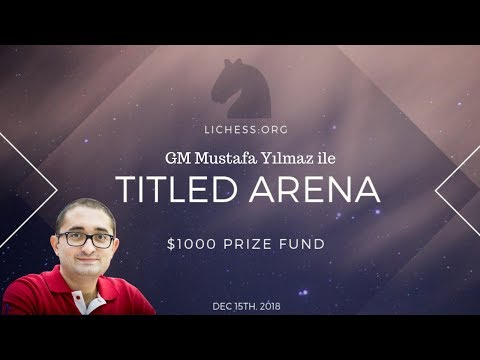 GM Mustafa Yılmaz ile Lichess Titled Arena #9