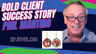 Bold Client Success Story: Phil Martino of Zipjewel - Part 2